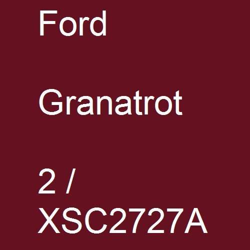 Ford, Granatrot, 2 / XSC2727A.